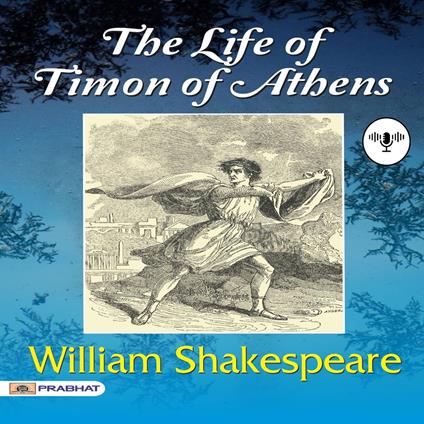 The Life of Timon of Athens