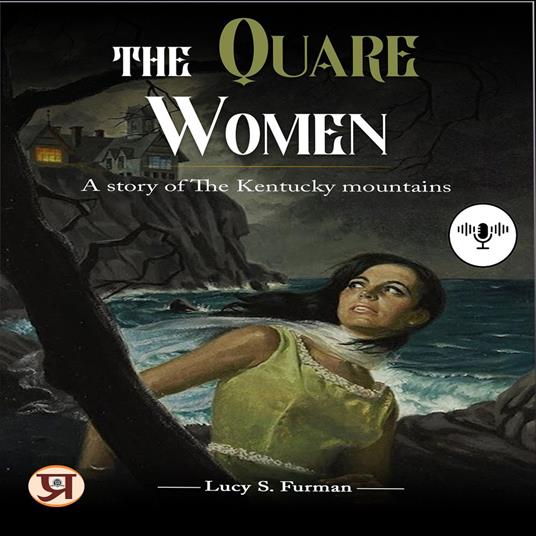 The Quare Women : A Story of The Kentucky Mountains