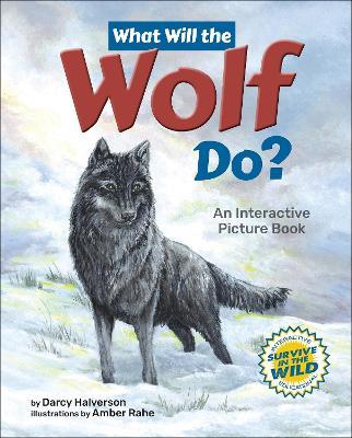 What Will the Wolf Do?: An Interactive Picture Book - Darcy Halverson - cover