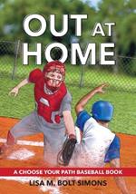 Out at Home: A Choose Your Path Basketball Book