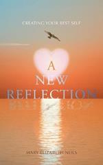 A New Reflection: Creating Your Best Self