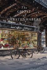 The Ghost of Gerstenhabers: And Other Stories