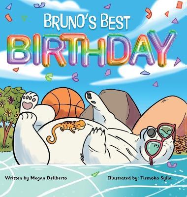 Bruno's Best Birthday: Children's book about friendship and overcoming challenges - Megan Deliberto - cover