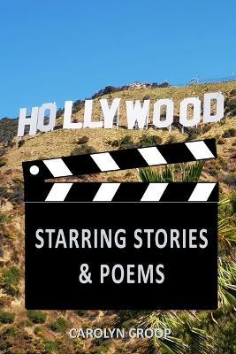 Hollywood: Starring Stories & Poems - Carolyn Croop - cover