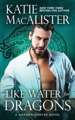 Like Water For Dragons - Katie MacAlister - cover