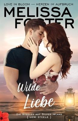 Wilde Liebe: Leni Steele - Melissa Foster - cover