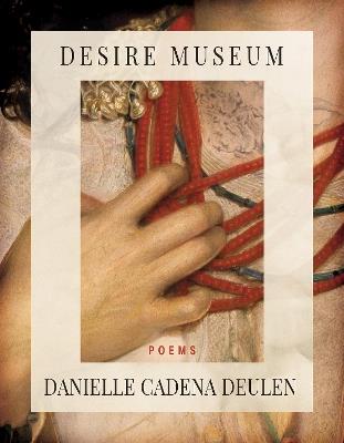 Desire Museum - Danielle Cadena Deulen - cover