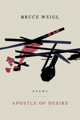 Apostle of Desire - Bruce Weigl - cover