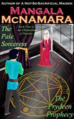 The Pale Sorceress: Book Four of the Chronicles of Ilseador (The Prydeen Prophecy Cycle)