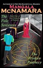 The Pale Sorceress: Book Four of the Chronicles of Ilseador (The Prydeen Prophecy Cycle)