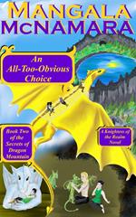 An All-Too-Obvious Choice: Book 2 of the Secrets of Dragon Mountain (A Knightess of the Realm Novel)