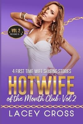 Hotwife of the Month Club: 4 First Time Wife Sharing Stories - Lacey Cross - cover