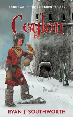 Ceylon: Book Two of the Treeborn Trilogy - Ryan J Southworth - cover