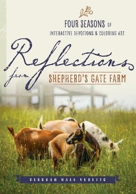 Reflections from Shepherd's Gate Farm: Four Seasons of Interactive Devotions and Coloring Art - Deborah Hall Subetto - cover
