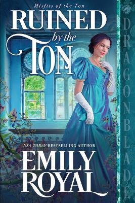 Ruined by the Ton - Emily Royal - cover