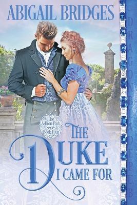 The Duke I Came For - Abigail Bridges - cover