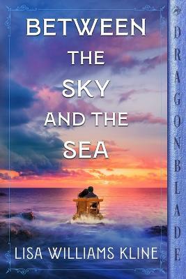 Between the Sky and the Sea - Lisa Williams Kline - cover