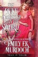 The Duke is Mightier than the Sword - Emily Ek Murdoch - cover