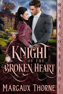 Knight of the Broken Heart - Margaux Thorne - cover