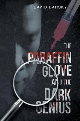 The Paraffin Glove And The Dark Genius - David Barsky - cover