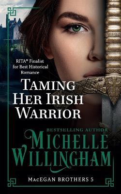 Taming Her Irish Warrior - Michelle Willingham - cover