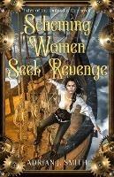 Scheming Women Seek Revenge - Adrian J Smith - cover