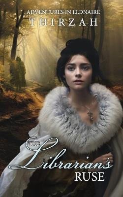 The Librarian's Ruse - Thirzah - cover