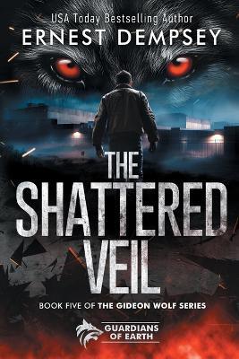 The Shattered Veil: A Gideon Wolf Shapeshifter Thriller - cover