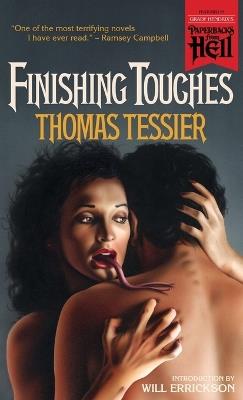 Finishing Touches (Paperbacks from Hell) - Thomas Tessier - cover