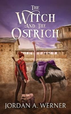 The Witch And The Ostrich - Jordan A Werner - cover