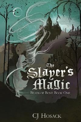 The Slayer's Magic - C J Hosack - cover