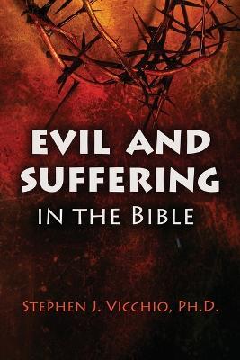 Evil And Suffering In The Bible - Stephen J Vicchio - cover