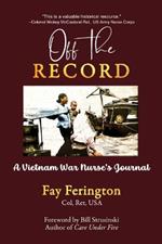 Off the Record: A Vietnam War Nurse's Journal