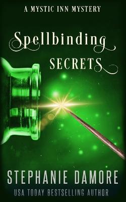 Spellbinding Secrets - Stephanie Damore - cover