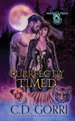 Purrfectly Timed: A Maverick Pride Tale - C D Gorri - cover