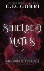 Shielded Mates Volume 3: A Guardians of Chaos Duet