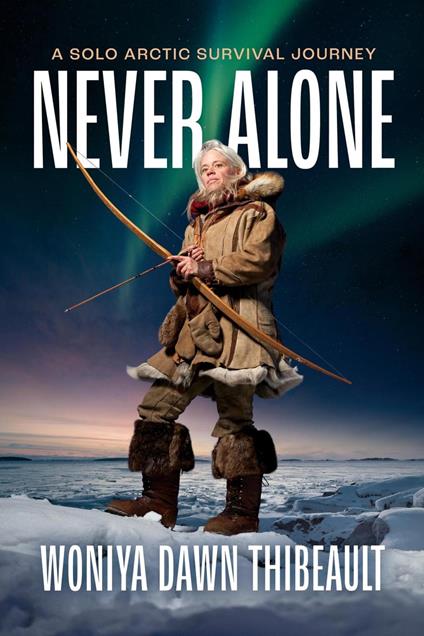 Never Alone: A Solo Arctic Survival Journey