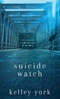 Suicide Watch - Kelley York - cover