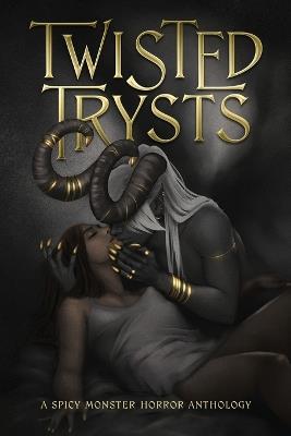 Twisted Trysts - Hannah Birss,Arlo Z Graves,Astra Crompton - cover