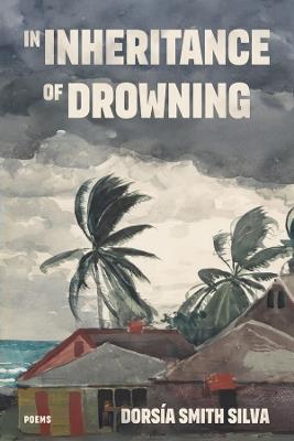 In Inheritance of Drowning - Dorsía Smith Silva - cover