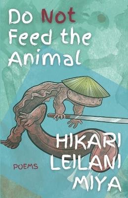 Do Not Feed the Animal - Hikari Leilani Miya - cover