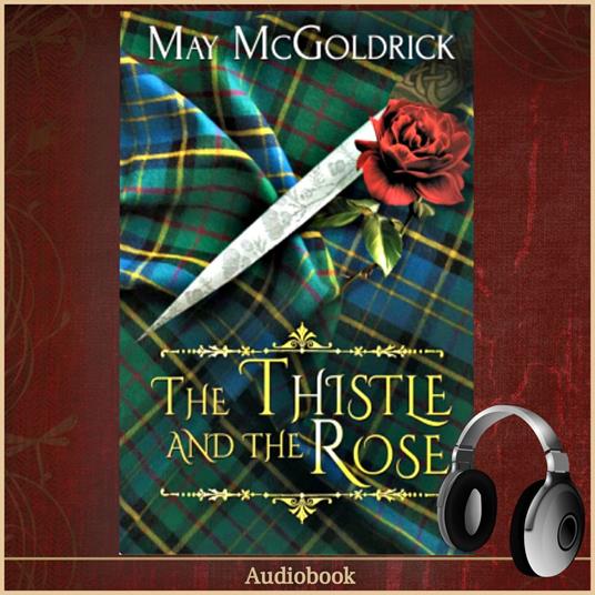 Thistle and the Rose, The