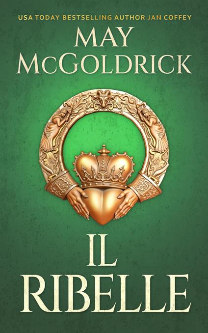 Il Ribelle - Jan Coffey,May McGoldrick - ebook
