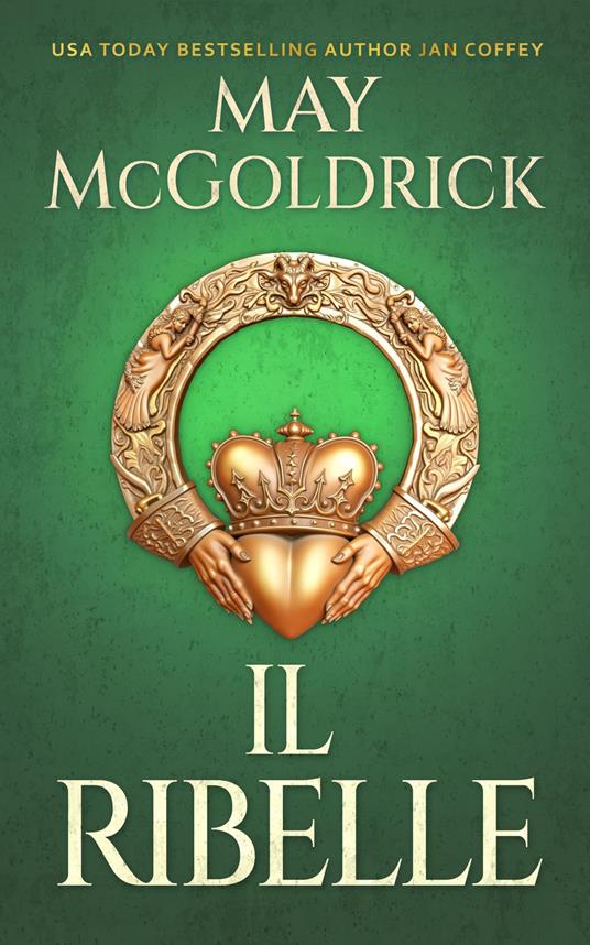 Il Ribelle - Jan Coffey,May McGoldrick - ebook