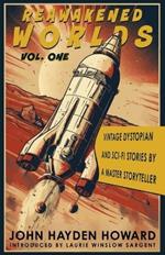 Reawakened Worlds: Vintage Dystopian and Sci-fi Stories by a Master Storyteller