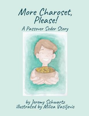 More Charoset, Please!: A Passover Seder Story - Jeremy Schwartz - cover