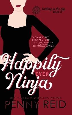 Happily Ever Ninja: A Married Romance - Penny Reid - cover