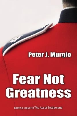 Fear Not Greatness - Peter J Murgio - cover