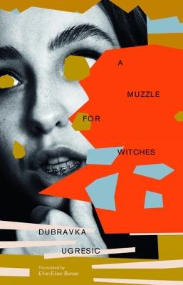 A Muzzle for Witches - Dubravka Ugresic - cover