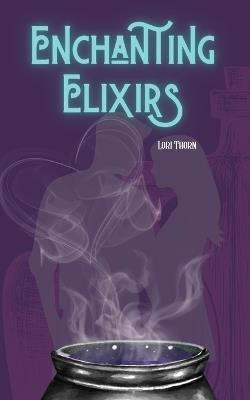 Enchanting Elixirs - Lori Thorn - cover